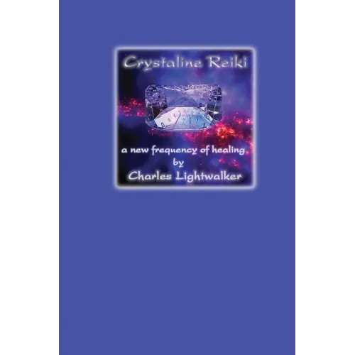 Crystaline Reiki: A New Frequency of Healing