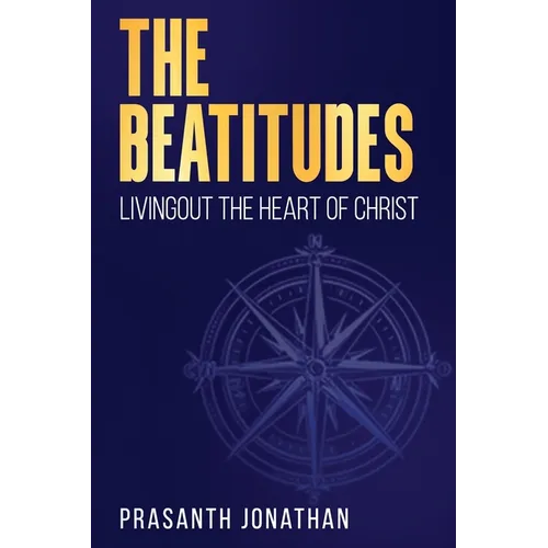 The Beatitudes: Livingout The Heart Of Christ