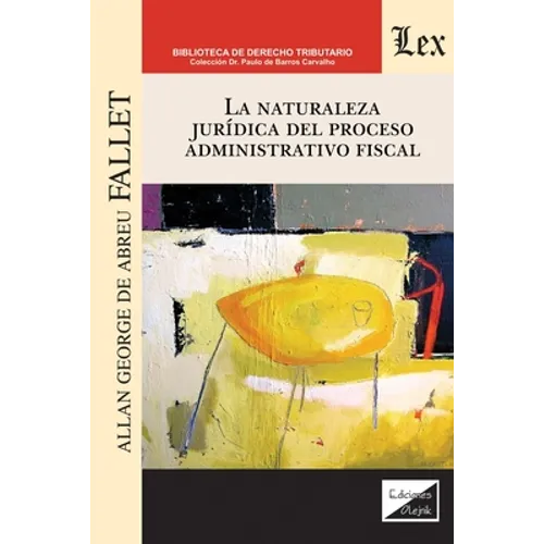 La Naturaleza Jurídica del Proceso Administrativo Fiscal