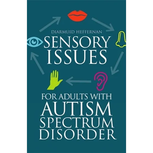 Sensory Issues for Adults with Autism Spectrum Disorder