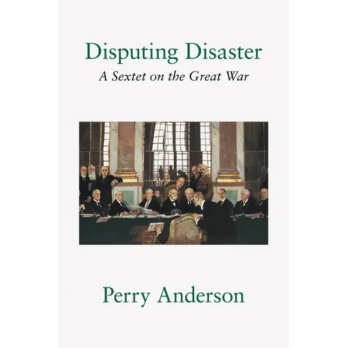 Disputing Disaster: A Sextet on the Great War