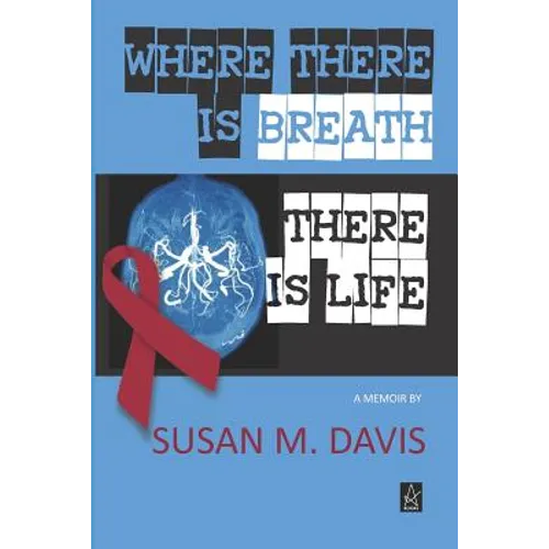 Where There Is Breath, There Is Life: A Memoir