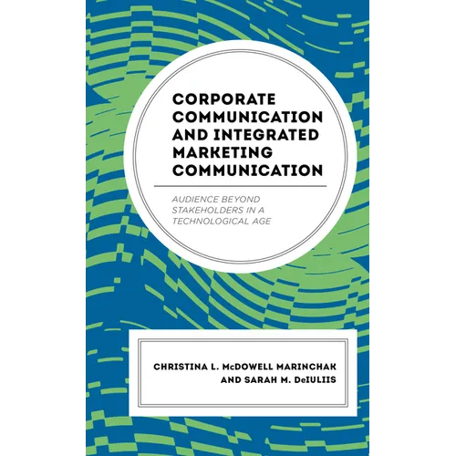 Corporate Communication and Integrated Marketing Communication: Audience beyond Stakeholders in a Technological Age