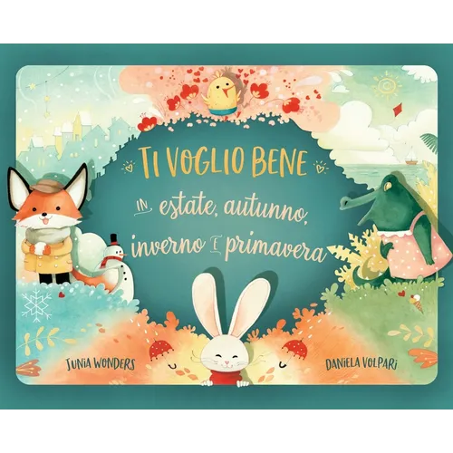 Ti voglio bene in estate, autunno, inverno e primavera