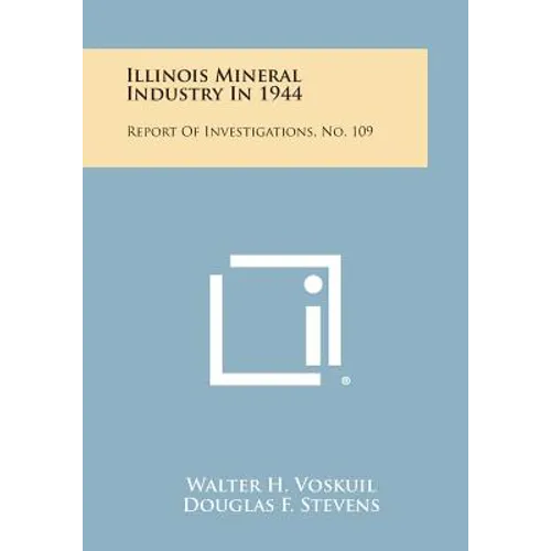 Illinois Mineral Industry In 1944: Report Of Investigations, No. 109