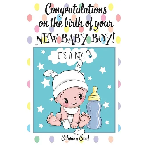 CONGRATULATIONS on the birth of your NEW BABY BOY! (Coloring Card): (Personalized Card/Gift) Personal Inspirational Messages & Quotes, Adult Coloring!