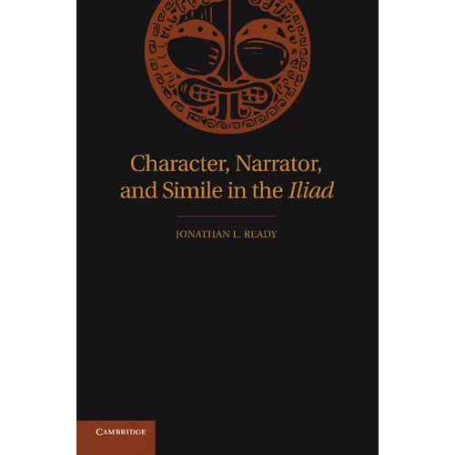 Character, Narrator, and Simile in the Iliad