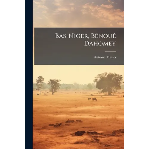 Bas-Niger, Bénoué Dahomey