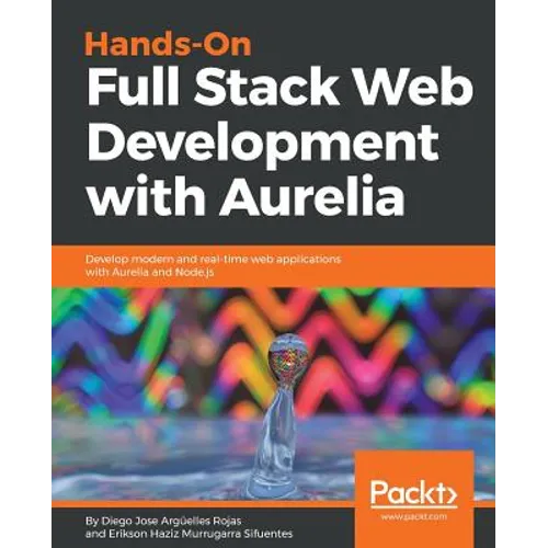 Hands-On Full Stack Web Development with Aurelia