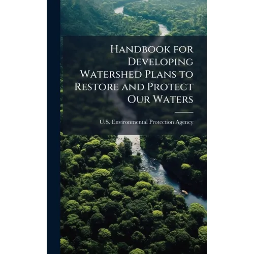 Handbook for Developing Watershed Plans to Restore and Protect Our Waters