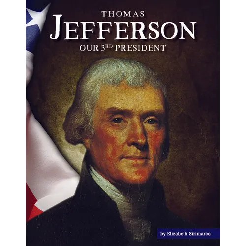 Thomas Jefferson: Our 3rd President