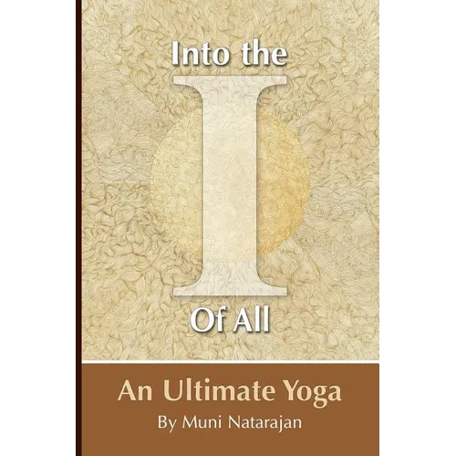 Into the I of All: An Ultimate Yoga
