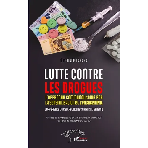 Lutte contre les drogues: L'approche communautaire par la sensibilisation et l'engagement. L'expérience du Centre Jacques Chirac au Sénégal