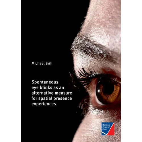 Spontaneous eye blinks as an alternative measure for spatial presence experiences