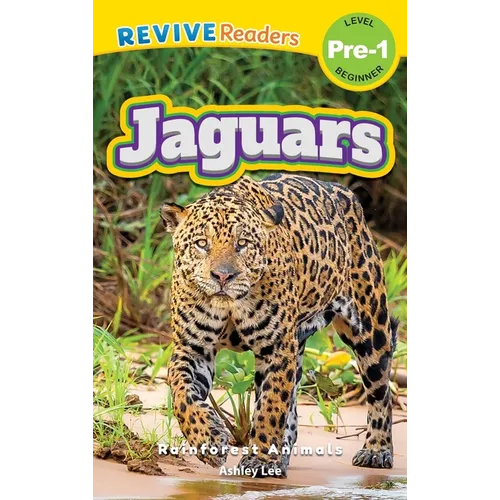 Jaguars: Rainforest Animals (Revive Readers, Level Pre-1)
