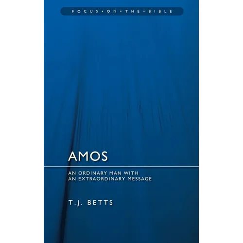 Amos: An Ordinary Man with an Extraordinary Message