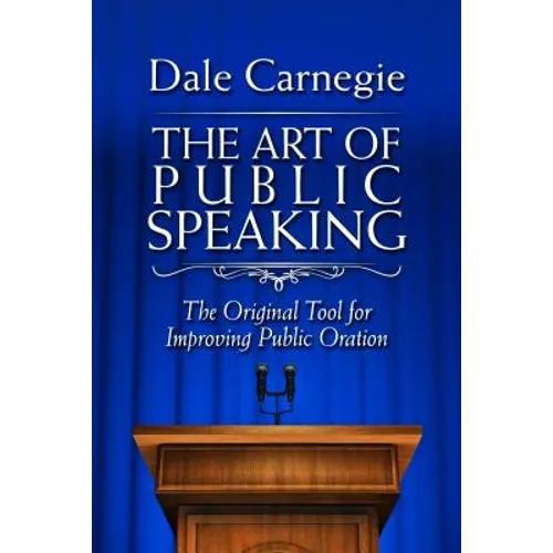 The Art of Public Speaking: The Original Tool for Improving Public Oration