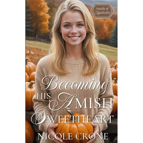 Becoming His Amish Sweetheart