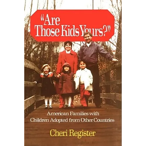 Are Those Kids Yours?: American Families with Children Adopted from Other