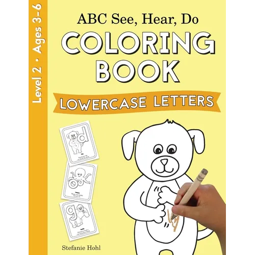 ABC See, Hear, Do Level 2: Coloring Book, Lowercase Letters