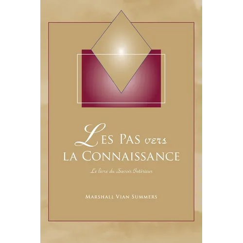 Les Pas vers la Connaissance: Le livre du Savoir Interieur