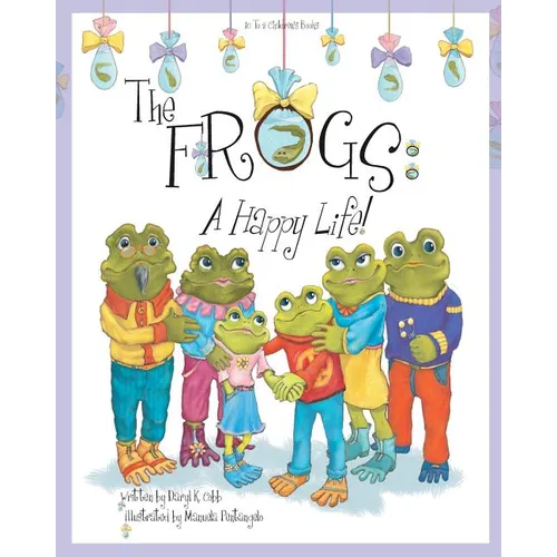 The Frogs: A Happy Life!