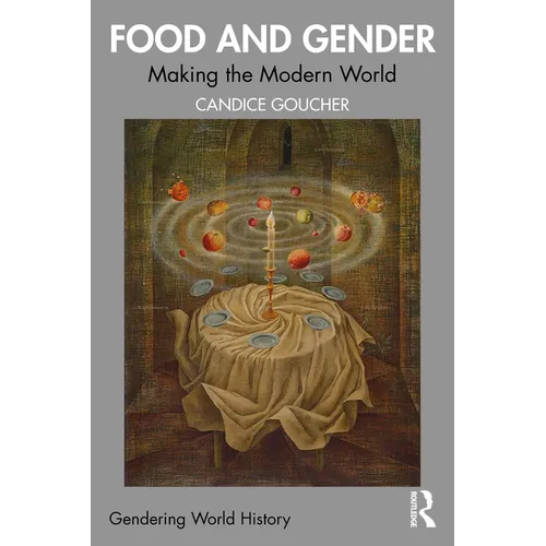 Food and Gender: Making the Modern World
