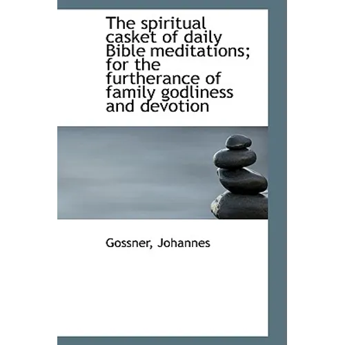 The spiritual casket of daily Bible meditations; for the furtherance of family godliness and devotio - Paperback
