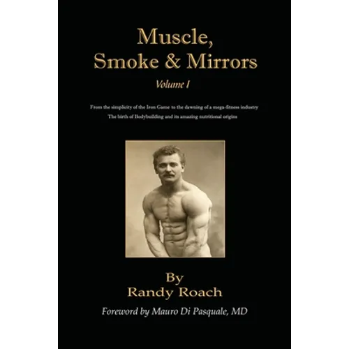 Muscle, Smoke, & Mirrors: Volume I