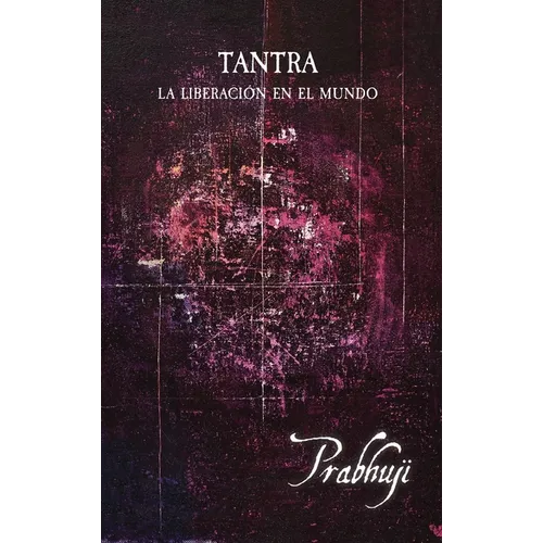 Tantra: Liberación en el mundo