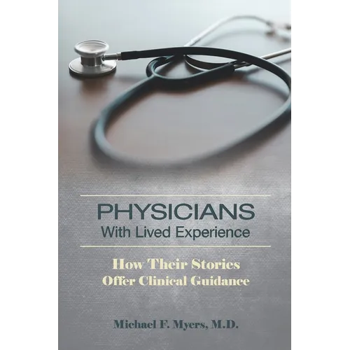 Physicians with Lived Experience: How Their Stories Offer Clinical Guidance