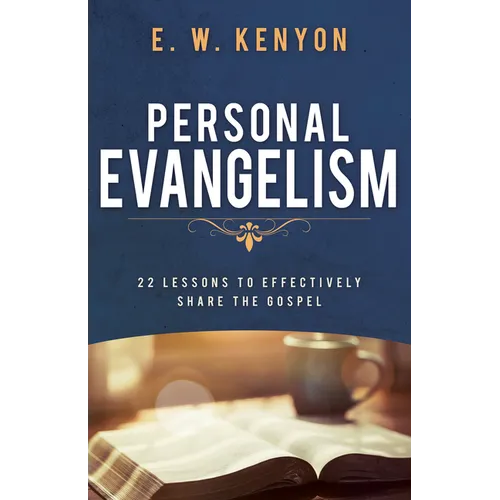 Personal Evangelism: 22 Lessons to Effectively Share the Gospel