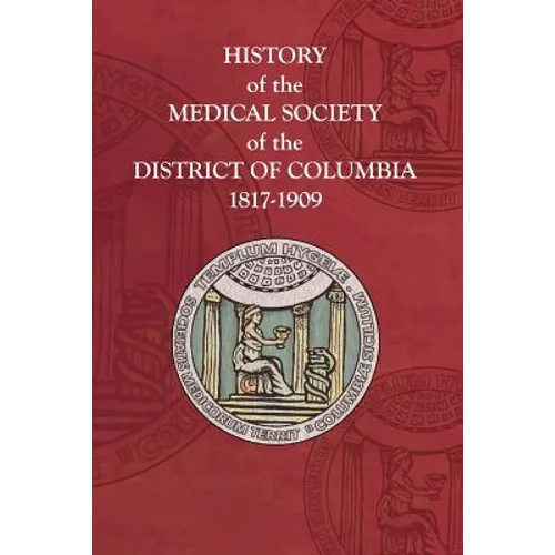 History of the Medical Society of the District of Columbia, 1817-1909