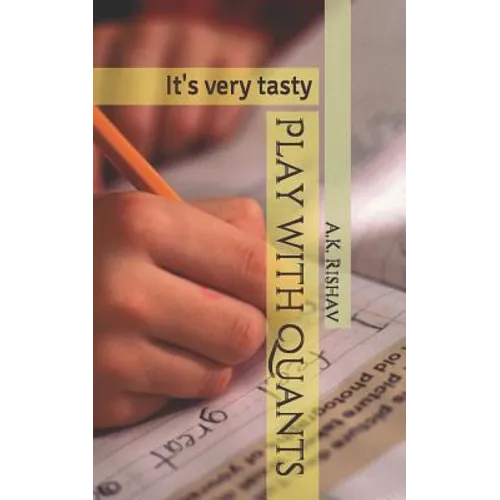 Play with Quants: It's Very Tasty