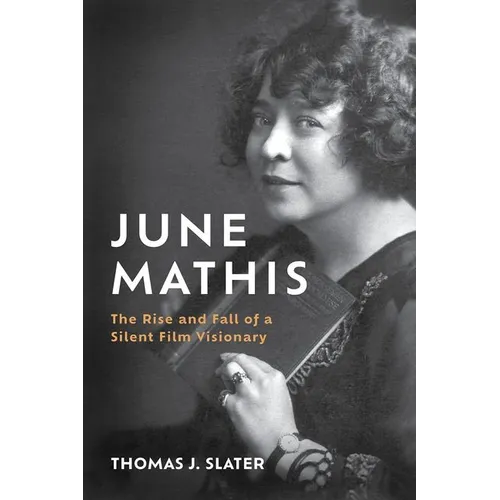June Mathis: The Rise and Fall of a Silent Film Visionary