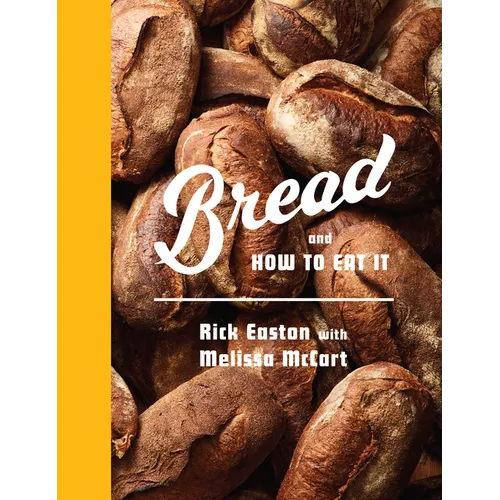 Bread and How to Eat It: A Cookbook