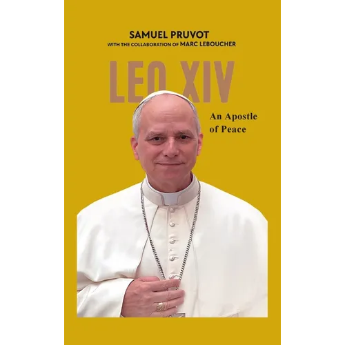 Leo XIV: An Apostle of Peace