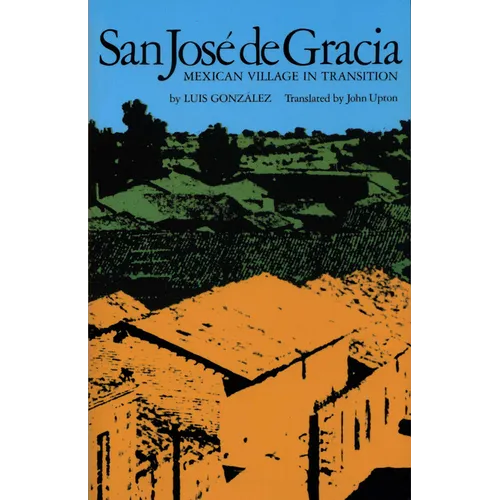 San José de Gracia: Mexican Village in Transition - Paperback