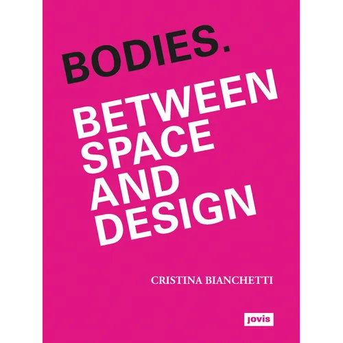 Bodies: Between Space and Design