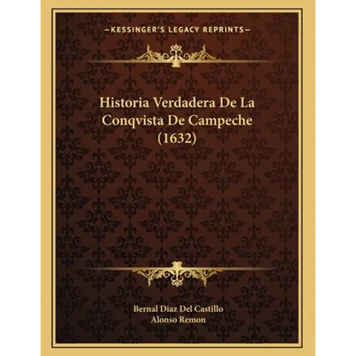 Historia Verdadera De La Conqvista De Campeche (1632)