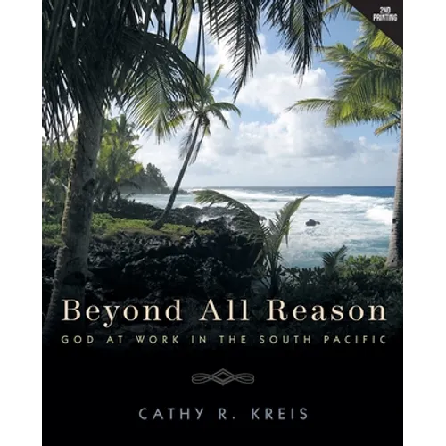Beyond all Reason: God at Work in the South Pacific