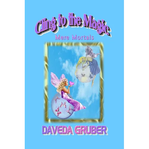 Cling to the Magic