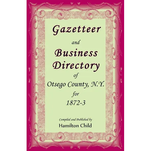 Gazetteer and Business Directory of Otsego Co., N.Y. for 1872-3