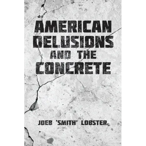 American Delusions and the Concrete