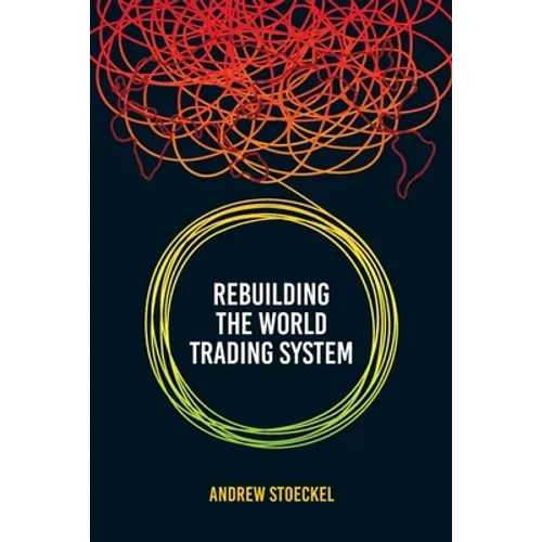 Rebuilding the World Trading System