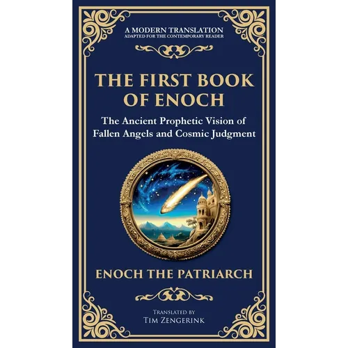 The First Book of Enoch (Enoch I): The Lost Ancient Scripture of Angels, Giants, and the End Times (Deluxe Hardbound Edition)