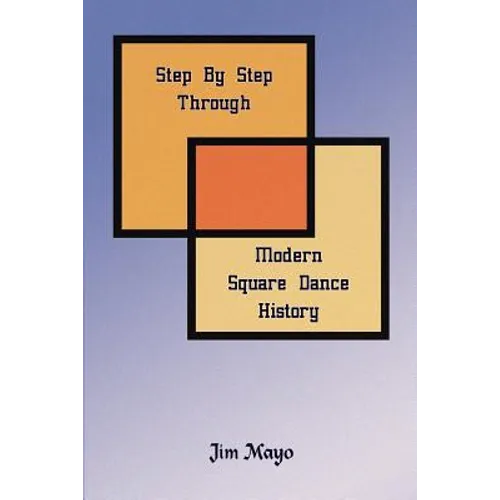 Step By Step Through Modern Square Dance History