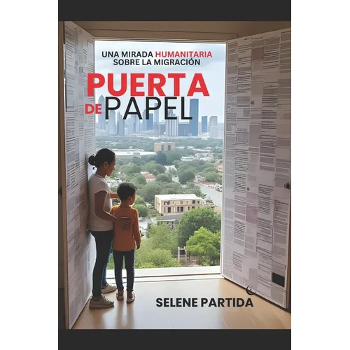 Puerta de Papel: Una mirada humanitaria sobre la migracion