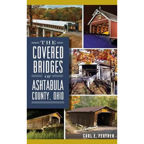 The Covered Bridges of Ashtabula County, Ohio