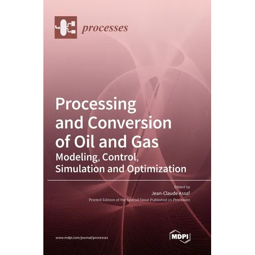Processing and Conversion of Oil and Gas: Modeling, Control, Simulation and Optimization
